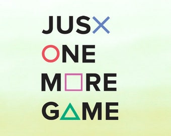 just one more game, quote svg, game svg, t-shirt svg, design svg, decor svg, decorative svg, hoodie svg, rock svg, one more svg,
