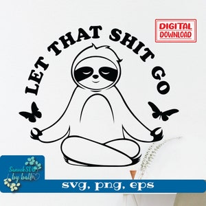 Let That Shit Go meditation Svg, Zentangle Sloth SVG, mandala svg, bathroom svg, Let That Shit Go SVG, bathroom wall decor File, mandala svg