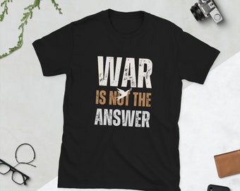 T-shirt War is Not the Answer: Peace Activist graphic T-shirt