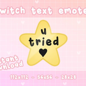 U Tried Star Twitch Emote / Channel Points / Discord / Stream / Affiliate / Chat / Stream / YouTube / Art / Badges / Emoji / Cute