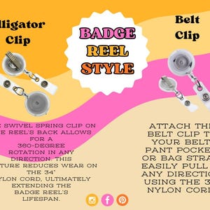 May include: Image showing two badge reel styles: alligator clip and belt clip. The alligator clip has a swivel spring clip for 360-degree rotation. The belt clip attaches to belts or bags. Both have a 86 cm nylon cord.