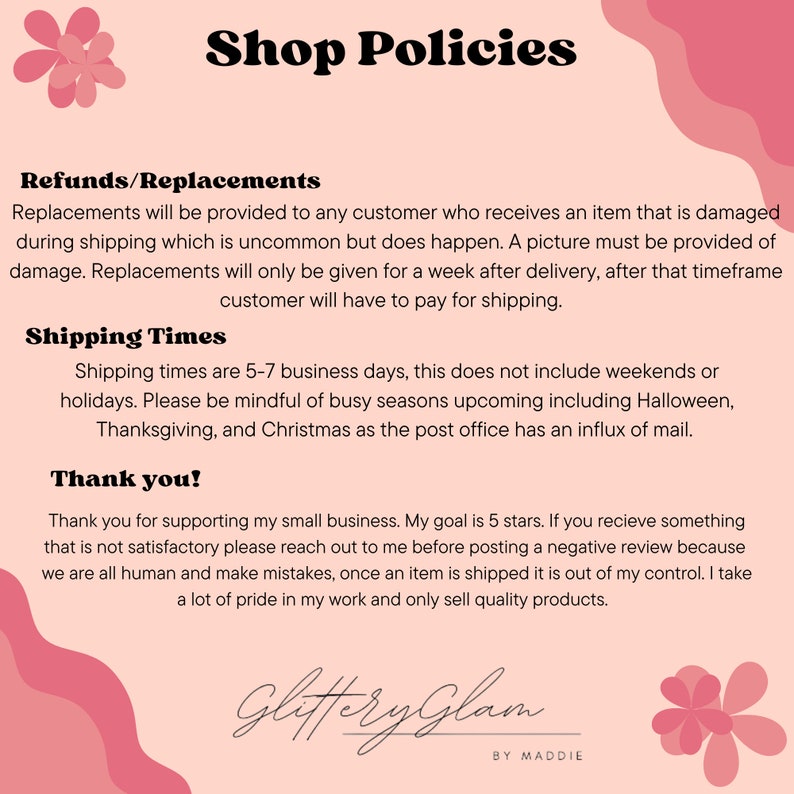 May include: Pink and white graphic with the text "Shop Policies" in bold black letters. The text below explains the shop's refund and replacement policies, shipping times, and a thank you message to customers.