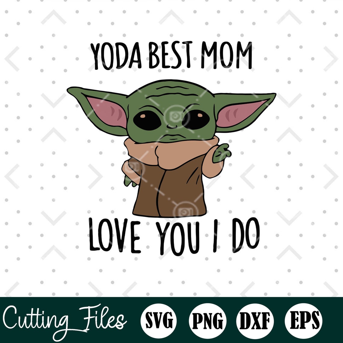 Yoda Best Mom Svg Love You I Do Svg Baby Yoda Cute Yoda | Etsy