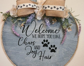 Welcome we hope you like dog hair sign