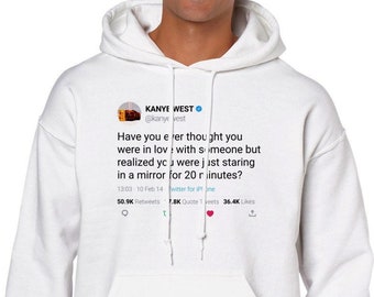 Sudadera con capucha Kanye West Cita « ¿Alguna vez has pensado que estabas enamorado de alguien pero te diste cuenta de que solo estabas mirando en un espejo»