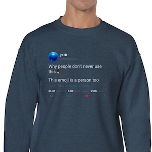 Sweatshirt Kanye West Quote « why people don&#39;t never use this, This emoji is a person too » on Twitter