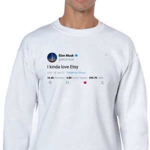 Sweatshirt Elon Musk Quote « I kinda love Etsy » on Twitter