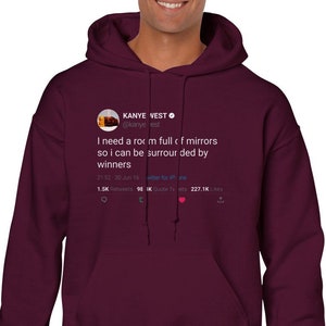 Hoodie Kanye West Quote Have You Ever Thought You Were in Lov With Someone but Realized You Were Just Staring in a Mirror Etsy UK