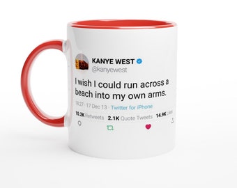 Colored Mug Kanye West Quote "I wish I could run accross a beach into my own arms"