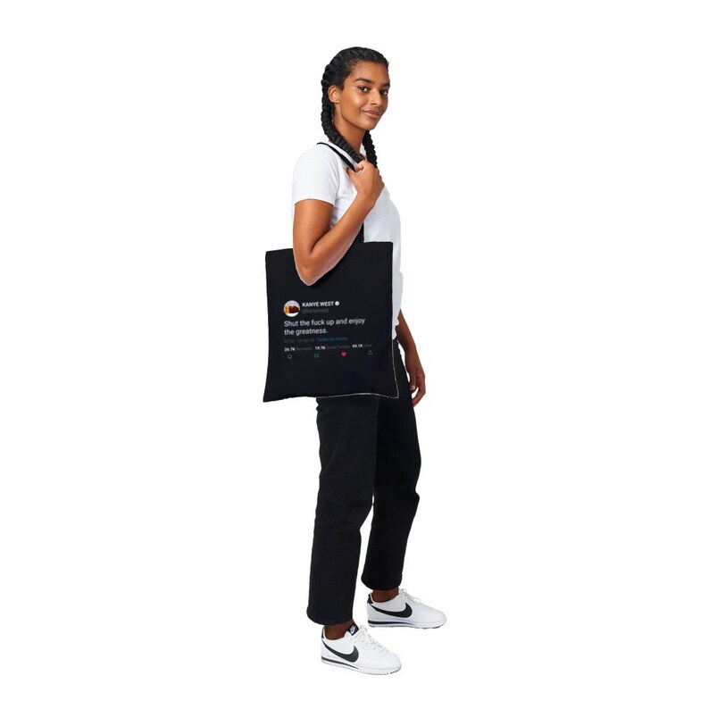 Tote Bag Kanye West Quote « Shut the fuck up and enjoy the greatness » image 7