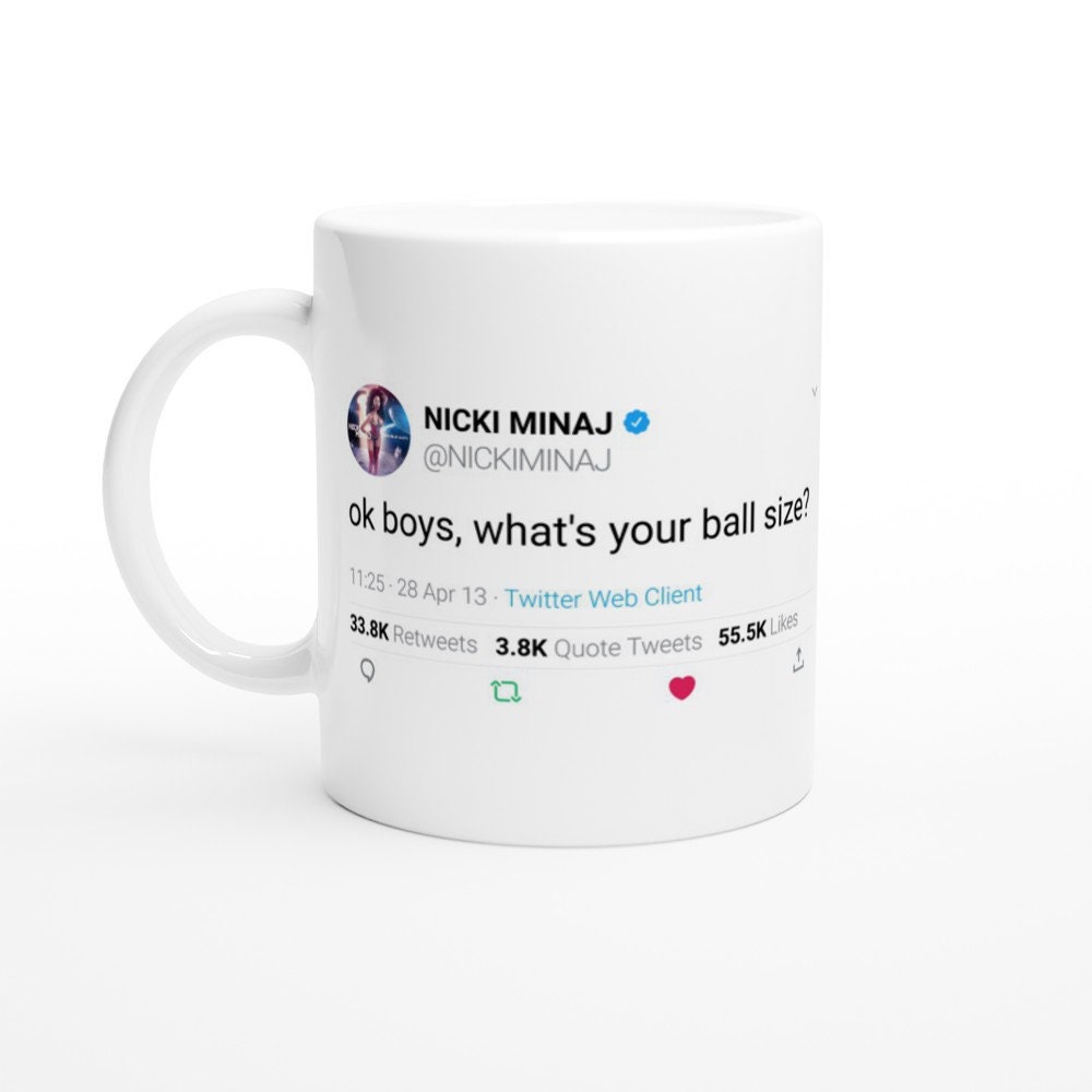 Mug Nicki Minaj Quote Ok Boys, What's Your Ball Size ? On Twitter