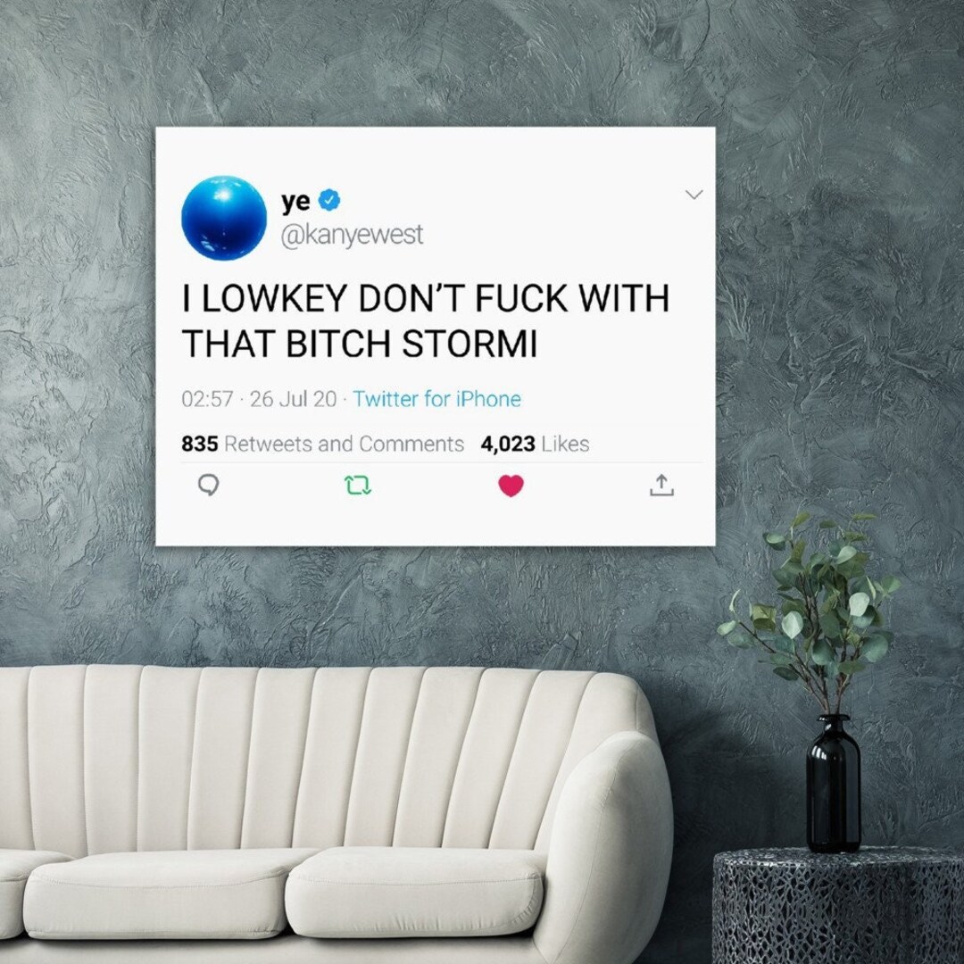 Kanye West Quote Poster - 'I Lowkey Don't Fuck With That Bitch Stormi