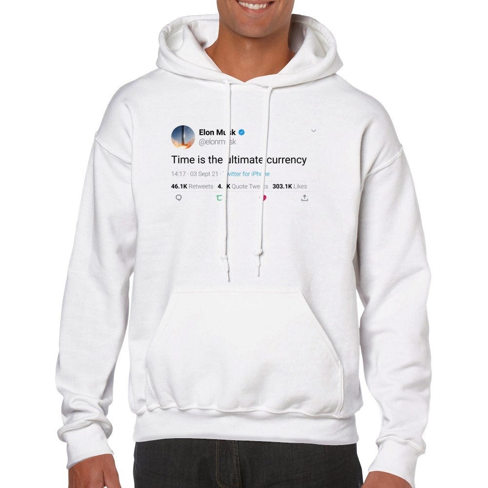 Hoodie Elon Musk Quote « Time is the Ultimate Currency » on Twitter - Etsy
