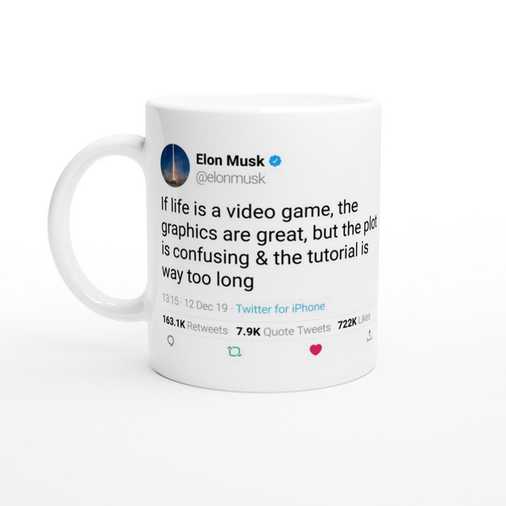Mug Elon Musk Quote If Life Is A Video Game On Twitter