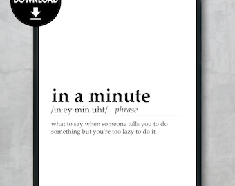 In a Minute Definition Druck - Lustige Teen Wandkunst (Digitaler Download)
