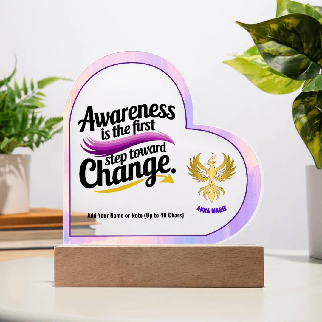 Awareness is the First Step Toward Change 7" Personalized Acrylic Heart ...