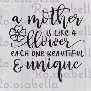 A mother is like a beautiful flower cut file -BONUS FREE Cut file -Compatible with Cricut