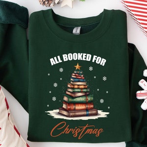 Christmas Book Tree Sweatshirt, All Booked For Christmas Sweater, Book Lovers Christmas Sweat, Bookworm Christmas Sweat, Gift for Librarian