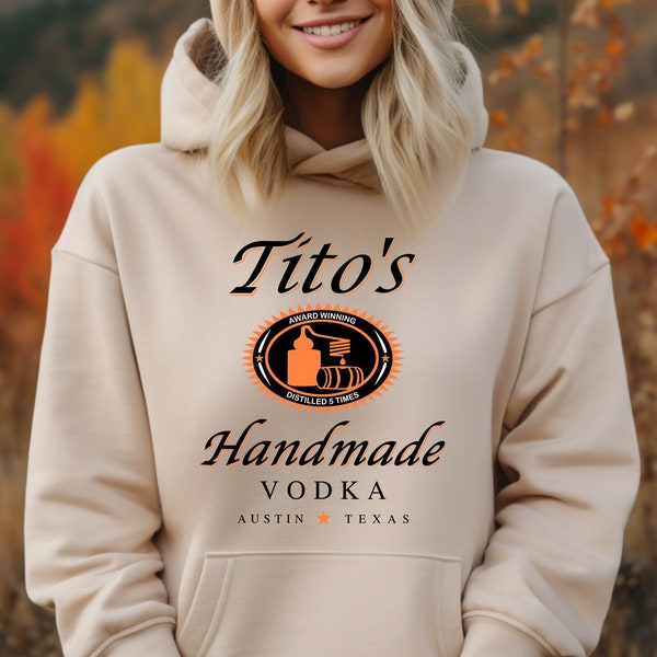 Tito Crewneck Hoodie, TITO'S Handmade Vodka Hoodie, Austin Texas Label Hoodie, Vodka Alcohol Hoodie, Tito's Fan Gift