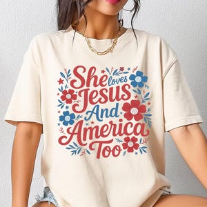Comfort Color She Loves Jesus and America Too Shirt,4th of July Shirt, God Bless America, Floral Usa Shirt, Christian Shirt,Independence Day