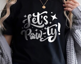 Let's Paw-ty Shirt, Love Dogs, Gift For Dog Mom, Custom Dog Shirt, Rescue Dog Mom, Dog Birthday Shirt, Dog Birthday Gift