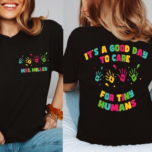 Comfort Color It&#39;s A Good Day To Care For Tiny Humans Shirt,Custom Teacher Name Shirt,Daycare Teacher Shirt,Preschool Teacher,Babysitter Tee