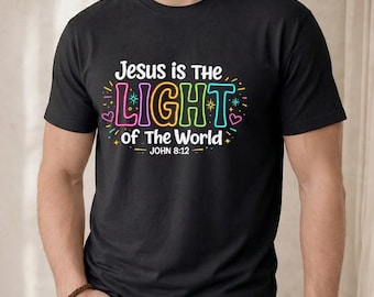 Religious Faith Comfort Color Shirt, Jesus The Light Of The World Tee, Christian Scripture Graphic T-Shirt