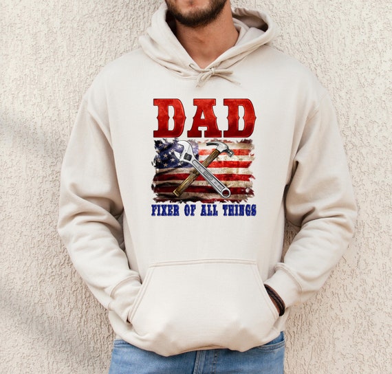 Dad Fixer Of All Things Hoodie, Dad Tools Hoodie, Fathers Day Gift, American Dad Hoodie, Mechanic Dad Hoodie, Cool Dad Hoodie, Gift For Dad