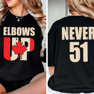 Elbows Up Canada Never 51st Sweatshirt, Canadian Pride Pullover, Pro-Canada Sweatshirt, Anti-Trump Canada Sweater, Maple Leaf Gift