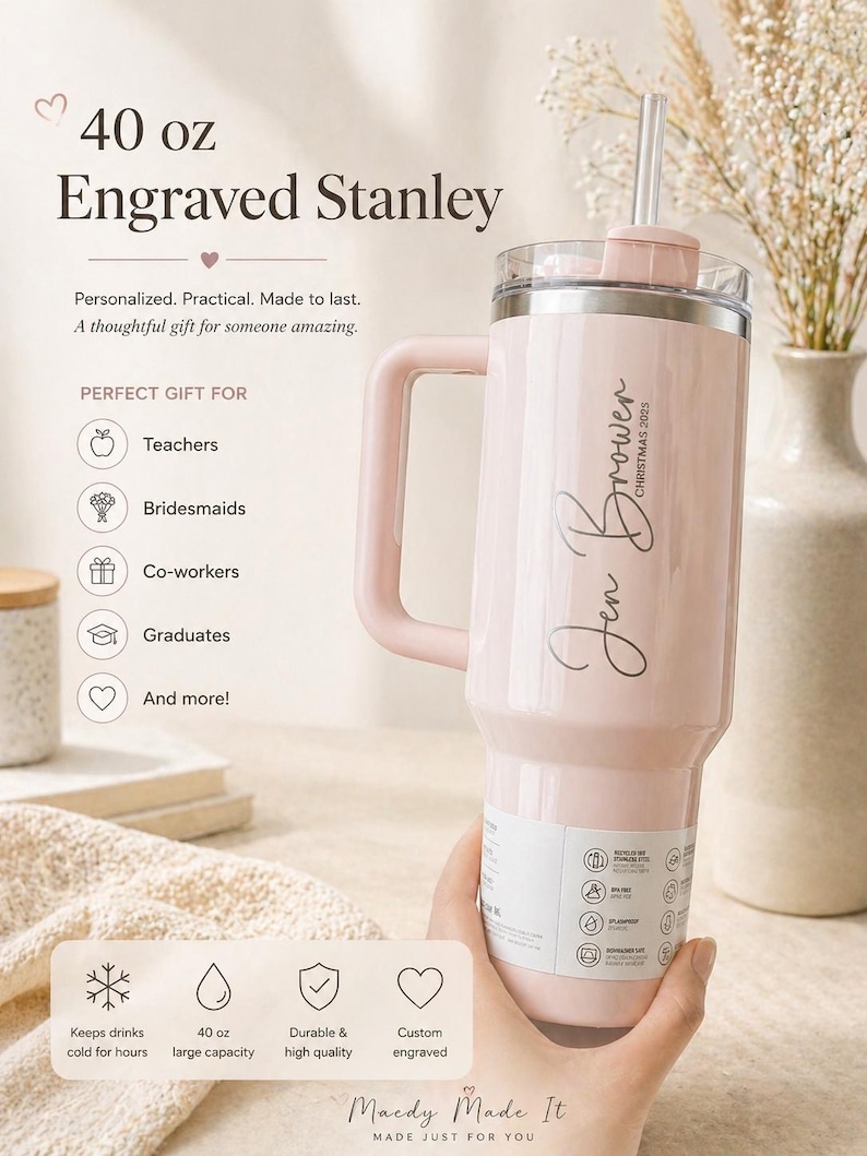 May include: A pink 40 oz Engraved Stanley tumbler with a handle and straw. The tumbler has the name "Jen Brower" and "CHRISTMAS 2025" engraved on it. The text on the tumbler says "Keeps drinks cold for hours", "40 oz large capacity", "Durable & high quality", and "Custom engraved".