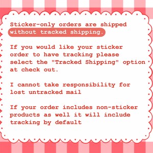 Puede incluir: Un letrero rectangular blanco con borde festoneado y fondo de cuadros rojos y blancos. El texto dice: Sticker-only orders are shipped without tracked shipping. If you would like your sticker order to have tracking please select the Tracked Shipping option at check out. I cannot take responsibility for lost untracked mail. If your order includes non-sticker products as well it will include tracking by default.