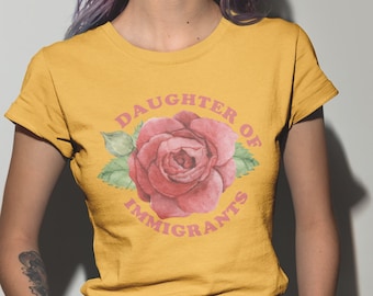 Daughter of Immigrants Tee,Latina Shirts, Immigrants shirt, Chula Shirt, spanish shirt, Latina Feminist shirt, Latina power, Latina shirt