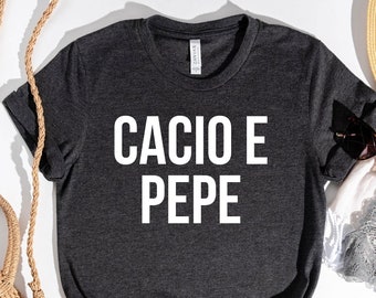 Cacio e pepe Tee,Gift for Italy Lover, Pasta Gifts, Spaghetti Tee, Foodie Gift, Funny Shirt, Food T-shirt, Food Shirt, Noodles Shirt