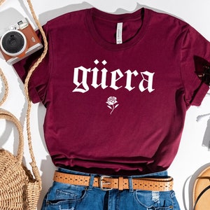 Guera Tshirt, Latina shirt, Spanish Shirt, Mexican Tees, Latina Shirt, Latina Clothing, Spanish Tee, Guera gift, Chicana shirt, Latina A