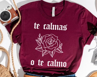 Mexican Girl Shirt, Mexico Hispanic Shirt, Latina Power Shirt, Latino Tee, Spanish Girl Outfit,Latina Gift,Te calmas o te calmo Shirt