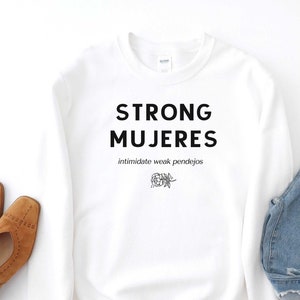 Strong Mujeres Sweatshirt, Latina Feminist shirt, Latina power, Latina shirt, Spanish shirts, latina af shirt, mexican shirt,Latina Shirt