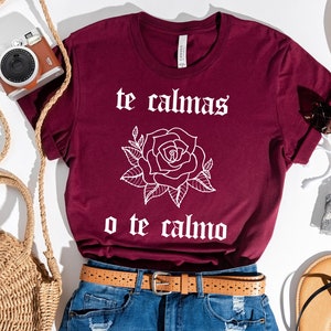 Mexican Girl Shirt, Mexico Hispanic Shirt, Latina Power Shirt, Latino Tee, Spanish Girl Outfit,Latina Gift,Te calmas o te calmo Shirt