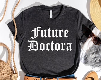 Zukunft Doctora T-Shirt, Zukunft Doktor Shirt, Abschluss Shirt, lustiges Doktor T-Shirt, Doktor Shirt, PhD Abschluss Shirt