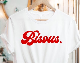 Bisous Tee, Bisous Shirt, France shirt, Statement Shirt, French shirt, voilà Tee French Statement, French shirt, France Tshirt