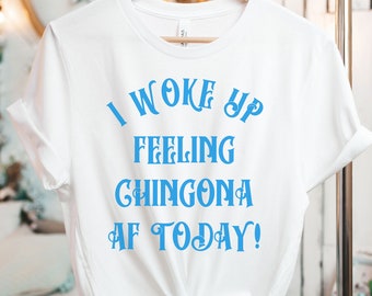 Chingona Shirt, Chingona Af, Latina Shirt, spanish shirt, Latina Feminist shirt, Latina power, Latina shirt, Spanish shirts, latina af shirt