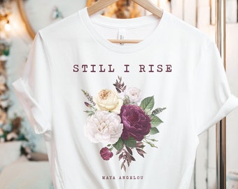 Camiseta de Maya Angelou, camiseta de poeta cantante, regalo del Día de la Madre, camiseta "Still I Rise", camiseta feminista, camiseta de mujer, camiseta feminista, tops y camisetas