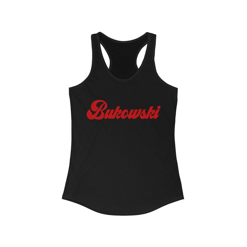May include: Black tank top with a red "Bukowski" graphic in a retro font.