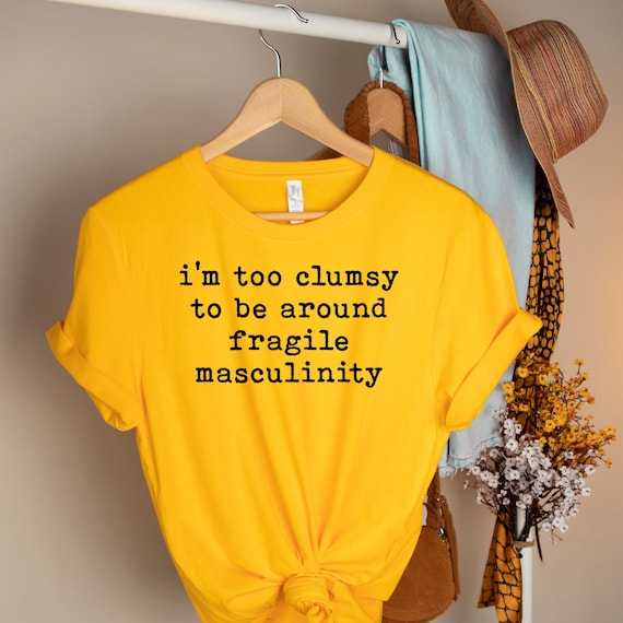 Feminist Shirt, Feminist, Girl Power Shirt, Crew Shirt, Girl Power T-shirt, Feminist Shirt, Feminism, I’m Too Clumsy Around, Feminist TShirt