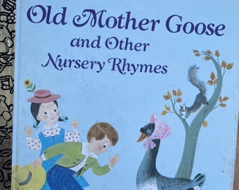 Old Mother Goose and Other Nursery Rhymes (a Little Golden Book)