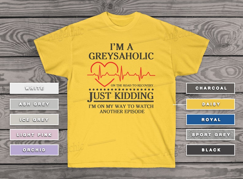 Medical Grey/'s Annatomy Hospital T-Shirt Shepherd Sloan O/'Malley Derek I/'m A Greysaholic Unisex Ultra Cotton Tee Meredit Grey Shirt Dr