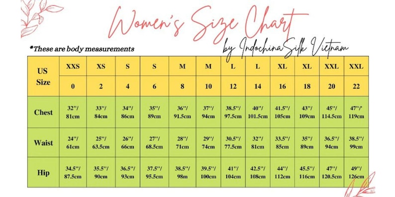 May include: A size chart for women's clothing, with measurements in inches and centimeters. The chart includes US sizes from 0 to 22, with chest, waist, and hip measurements. The chart is by Indochina Silk Vietnam.
