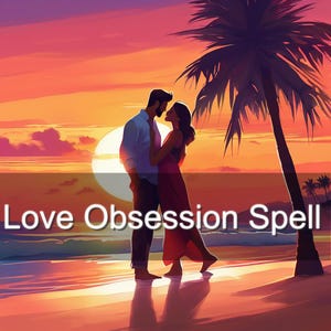 Powerful Love Obsession Spell