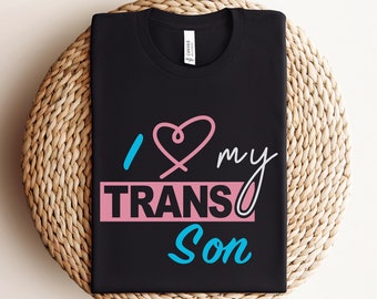 I Love My Trans Son Shirt, Trans Shirt, Trans Pride, Trans, LGBTQ, Transgender MTF Clothing, Subtle Pride, Transgender Ally, Trans Rights