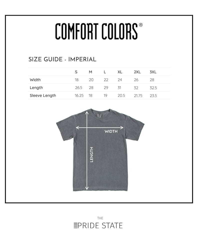 May include: Size chart for t-shirts in imperial measurements. The chart shows the width, length, and sleeve length in inches for sizes S, M, L, XL, 2XL, and 3XL. The chart is labeled "Comfort Colors" and "The Pride State".