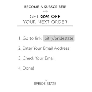 K&ouml;nnte beinhalten: Werden Sie Abonnent und erhalten Sie 20% Rabatt auf Ihre n&auml;chste Bestellung. Anleitung: 1. Gehen Sie zum Link: bit.ly/pridestate 2. Geben Sie Ihre E-Mail-Adresse ein 3. &Uuml;berpr&uuml;fen Sie Ihre E-Mail 4. Fertig! The Pride State.